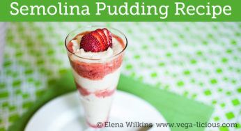 Easy to Make Delicious Semolina Pudding Recipe